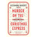 Alexandra Benedict 4 Books Collection Set (The Christmas Murder Game, Murder On The Christmas Express, The Christmas Jigsaw Murders & The Christmas Cracker Killer) - The Book Bundle