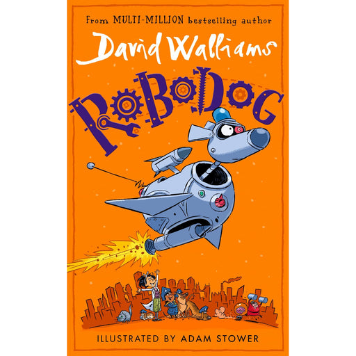 Robodog: An incredibly funny illustrated children's book from the multi-million bestselling author of SPACEBOY by David Walliams - The Book Bundle
