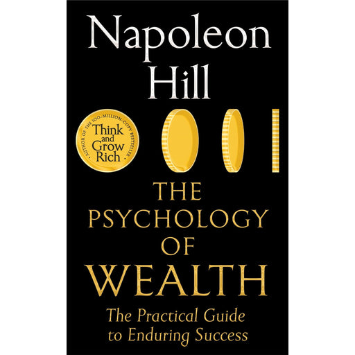 The Psychology of Wealth: The Practical Guide to Enduring Success | Napoleon Hill - The Book Bundle