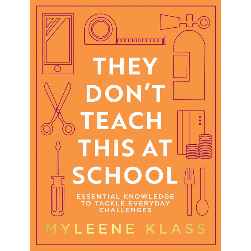 They Don’t Teach This at School: A practical guide full of everyday skills to provide your family with a toolkit for essential everyday knowledge - The Book Bundle