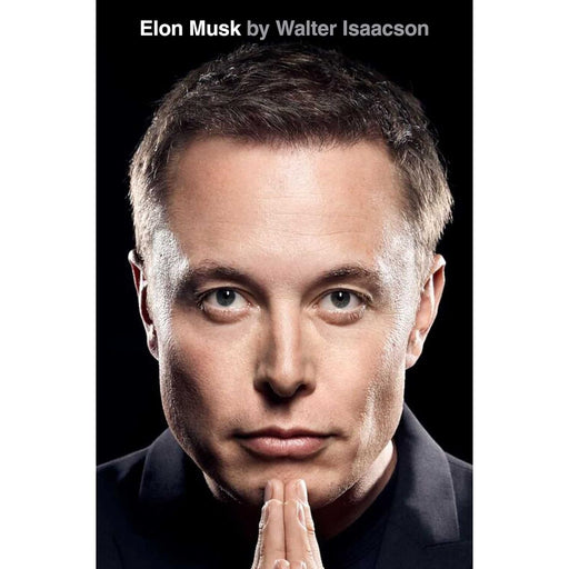 Elon Musk: by Walter Isaacson - The Book Bundle