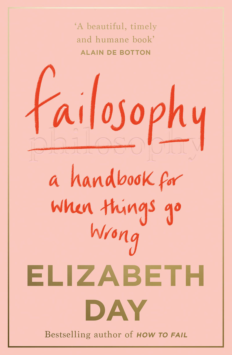 Failosophy: A Handbook For When Things Go Wrong By Elizabeth Day - Non Fiction - Paperback