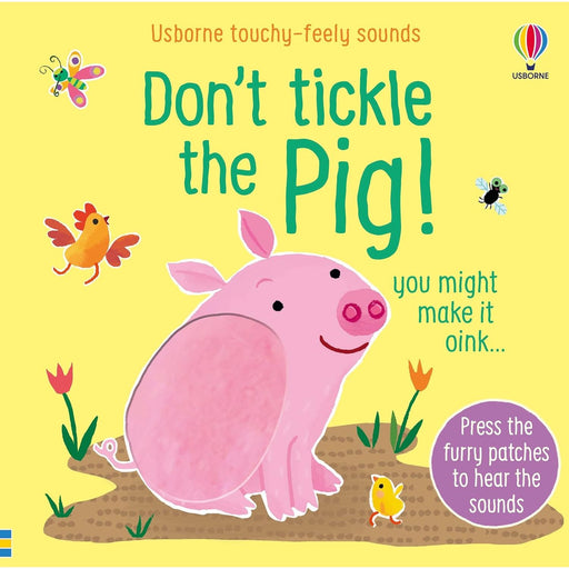 Don't Tickle The Pig! (DON'T TICKLE Touchy Feely Sound Books) - The Book Bundle