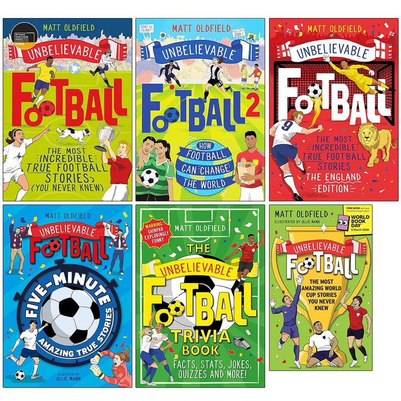 Unbelievable Football Stories 6 Books Collection Set with World Book Day By Matt Oldfield (The Most Incredible True Football Stories (You Never Knew), How Football Can Change the World, and More) - The Book Bundle
