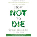 Michael Greger 3 Books Set (How Not to Age, How Not to Die & The How Not to Die Cookbook) - The Book Bundle