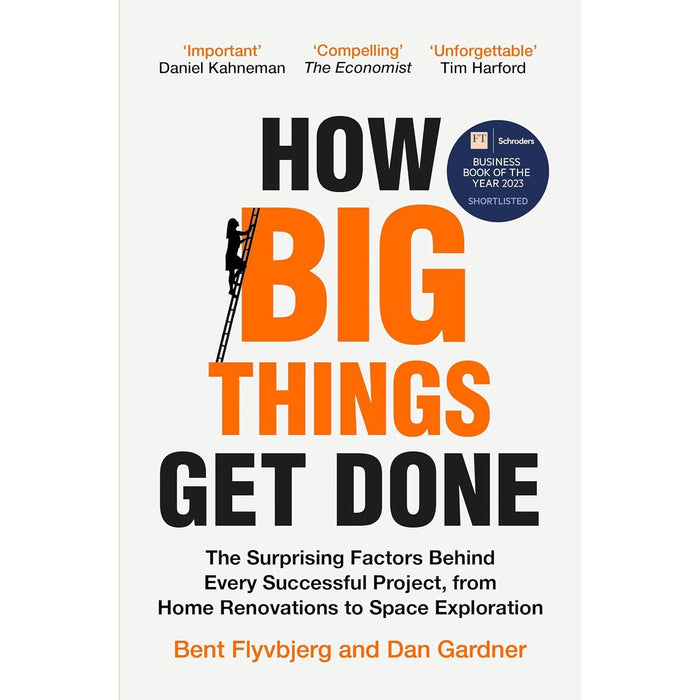 How Big Things Get Done: The Surprising Factors Behind Every Successful Project, from Home Renovations to Space Exploration - The Book Bundle