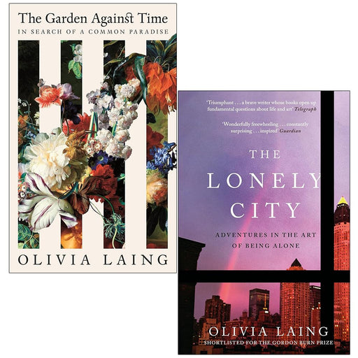 Olivia Laing Collection 2 Books Set (The Garden Against Time & The Lonely City) - The Book Bundle