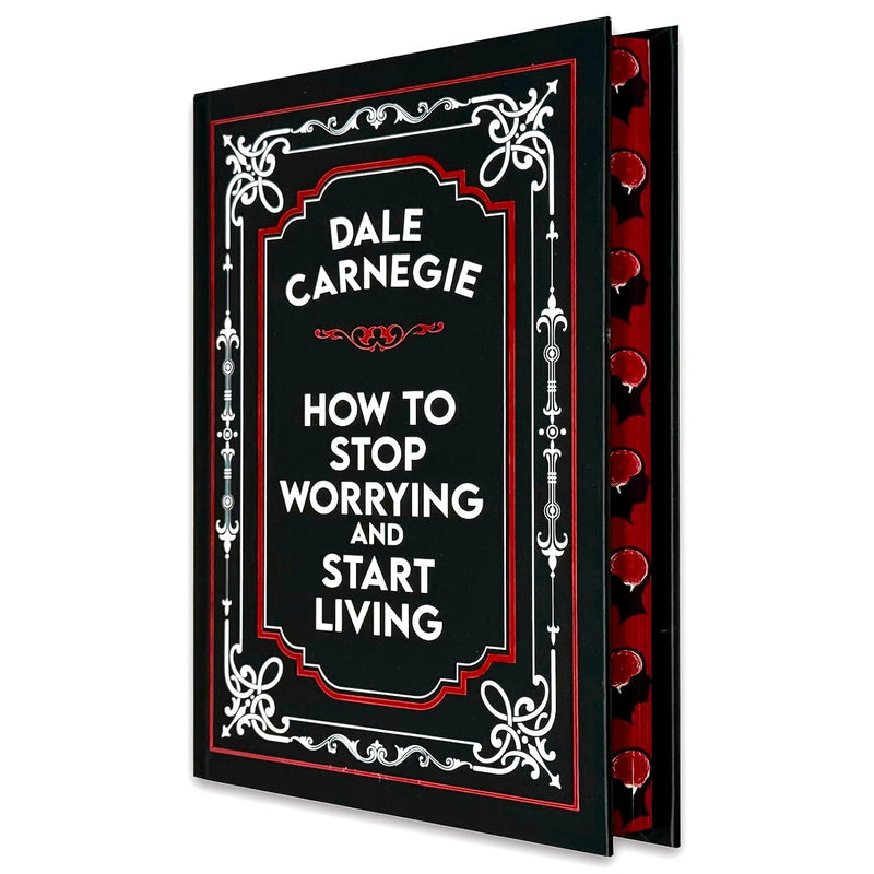How to Stop Worrying and Start Living - Classic Edition by Dale Carnegie - Non Fiction - Hardback
