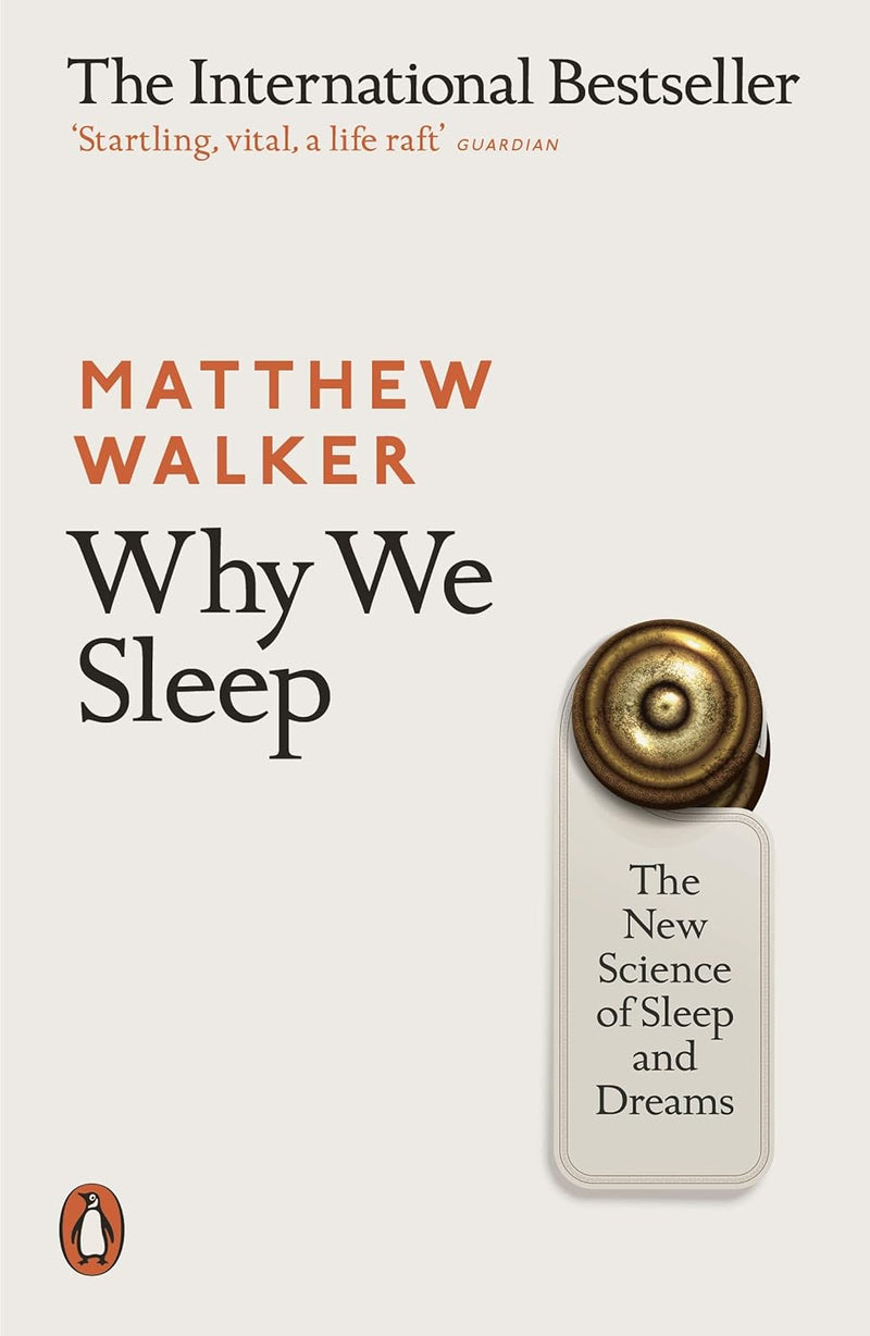 Why We Sleep: The New Science of Sleep and Dreams by Matthew Walker - Non Fiction - Paperback