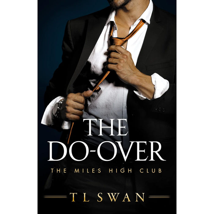 The Miles High Club 4 book series Set By  T L Swan ( The Stopover: 1,The Takeover: 2, The Casanova: 3,The Do-Over: 4) - The Book Bundle