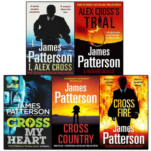 Alex Cross series collection 5 books set -James Patterson collection(I, Alex Cross ,Alex Cross’s Trial,Cross My Heart,Cross Country ,Cross Fire) - The Book Bundle