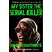 My Sister, the Serial Killer By Oyinkan Braithwaite, How to Kill Your Family By Bella Mackie 2 Books Collection Set - The Book Bundle