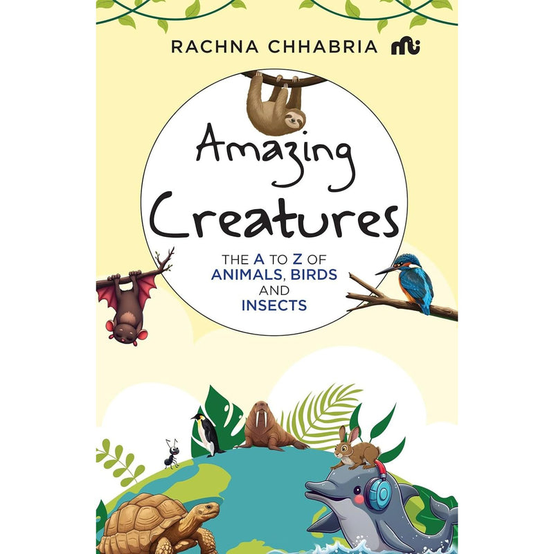 Amazing Creatures The A To Z Of Animals By Rachna Chhabria - Non Fiction - Paperback