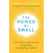 The Power of Small: How to Make Tiny But Powerful Changes When Everything Feels Too Much by Aisling Leonard-Curti - The Book Bundle