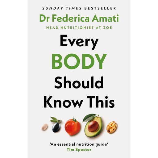 Every Body Should Know This: The Science of Eating for a Lifetime of Health (From Medical Scientist and Head Nutritionist at ZOE) - The Book Bundle