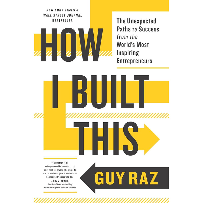 How I Built This: The Unexpected Paths to Success from the World's Most Inspiring Entrepreneurs by Guy Raz - The Book Bundle