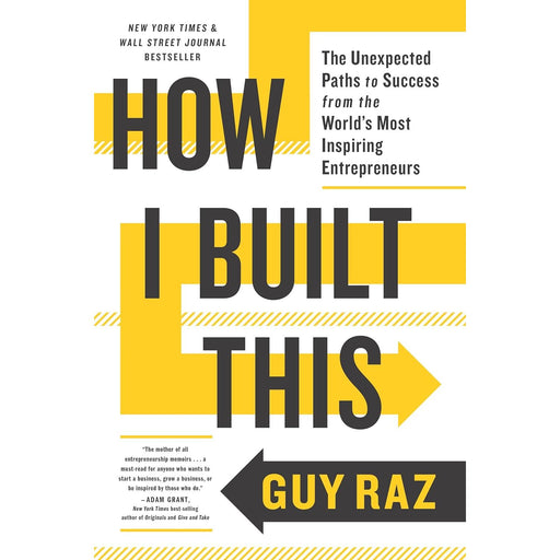 How I Built This: Unexpected Paths to Success From World's Most Inspiring by Guy Raz - The Book Bundle