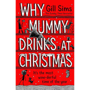 Gill Sims Collection 3 Books Collection Set (Why Mummy Drinks at Christmas, Why Mummy Drinks The Journal & Why Mummy’s Sloshed) - The Book Bundle