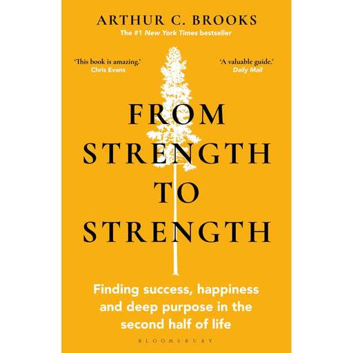 From Strength to Strength: Finding Success, Happiness and Deep Purpose in the Second Half of Life - The Book Bundle