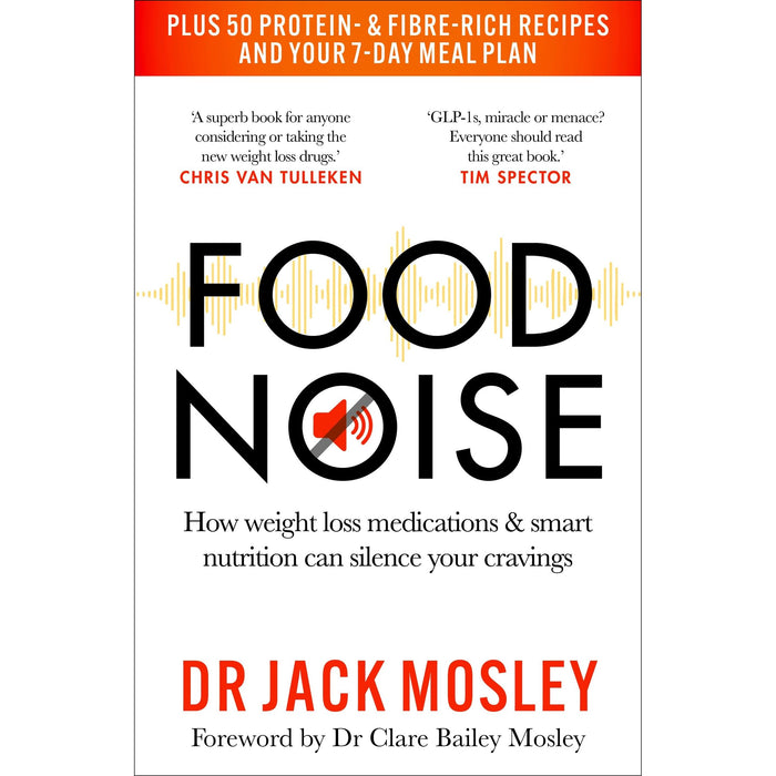 Food Noise: How weight loss medications and smart nutrition can silence your cravings by Dr Jack Mosley - The Book Bundle