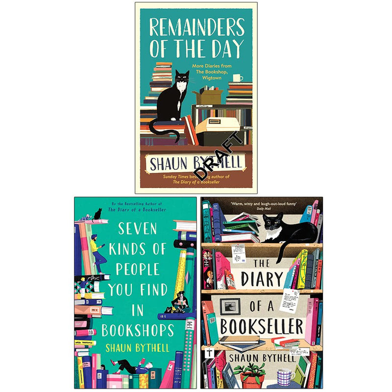 Shaun Bythell Collection 3 Books Set (Remainders of the Day ,Seven Kinds of People You Find in Bookshops & The Diary of a Bookseller )