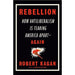 Rebellion: How Antiliberalism Is Tearing America Apart Again - The Book Bundle