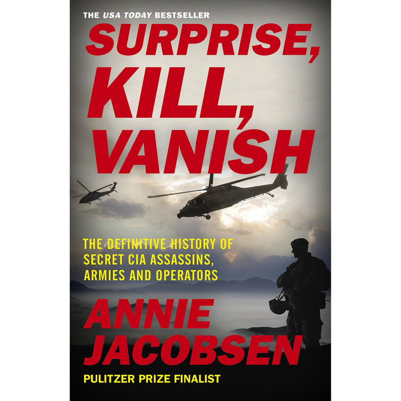 Surprise, Kill, Vanish: The Definitive History of Secret CIA Assassins, Armies and Operators - The Book Bundle