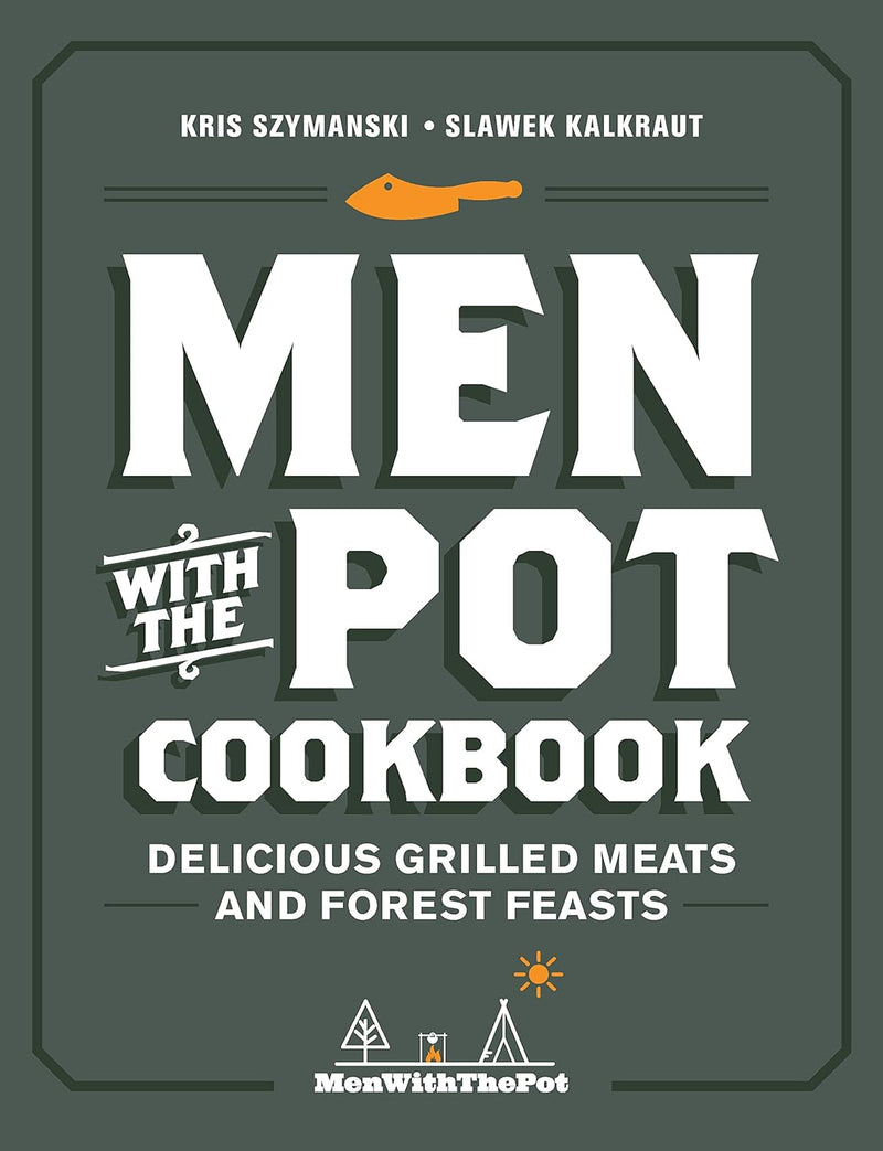 Men With The Pot Cookbook by Kris Szymanski & Slawek Kalkrau - Non Fiction - Hardback