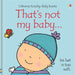 That's not my baby...by Fiona Watt, Rachel Wells Board Book - The Book Bundle