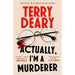 Terry Deary 2 Books Collection Set (Actually, I'm A Murderer & A History of Britain in Ten Enemies) - The Book Bundle