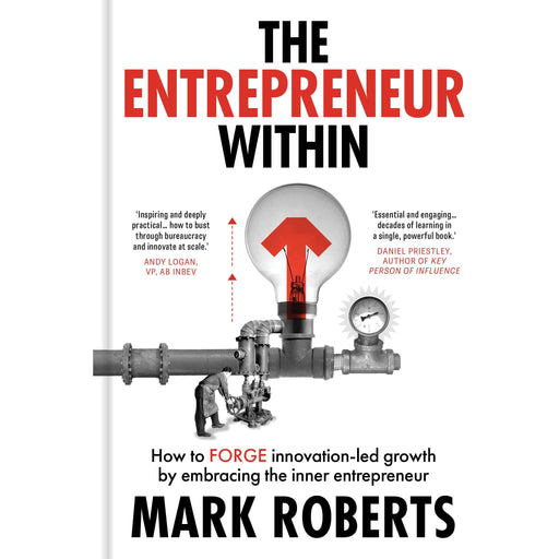 The Entrepreneur Within: How to Forge Innovation-led Growth by Embracing the Inner Entrepreneur | Mark Roberts - The Book Bundle