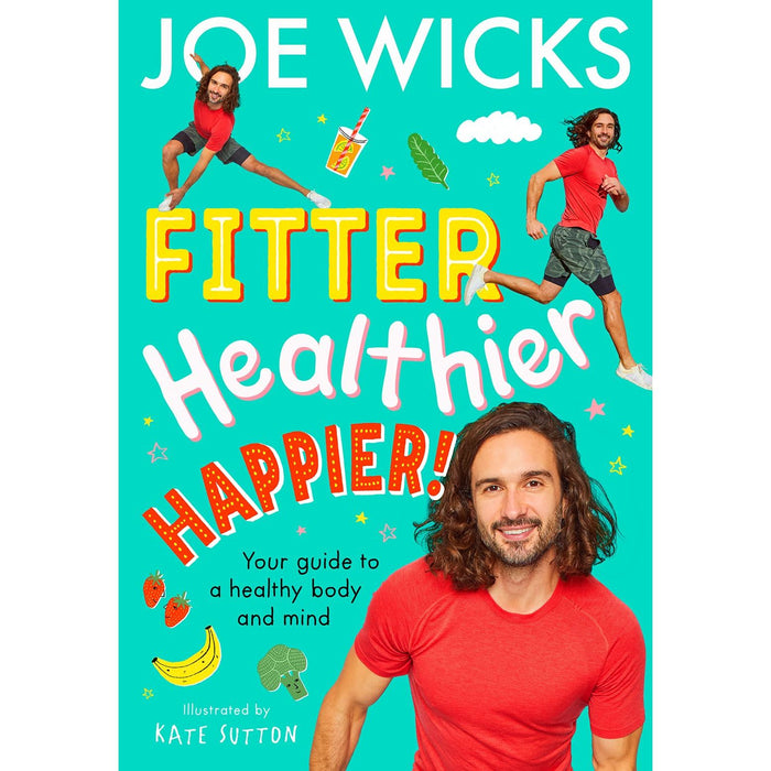 Fitter, Healthier, Happier!: Learn all about your body and mind in a fun and educational way in this amazing new illustrated kids' book for 2024 from best-selling author and fitness trainer! - The Book Bundle
