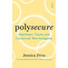 Polysecure: Attachment, Trauma and Consensual Non-monogamy - The Book Bundle