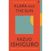 Paperback cover of "Klara and the Sun" by Kazuo Ishiguro, published by Faber & Faber, featuring a minimalist design.