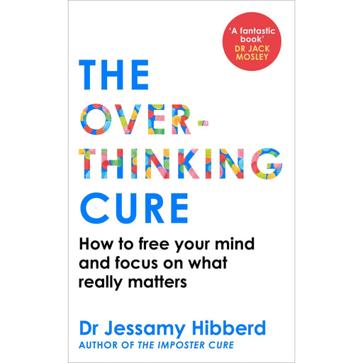 The Overthinking Cure: How to free your mind and focus on what really matters - The Book Bundle
