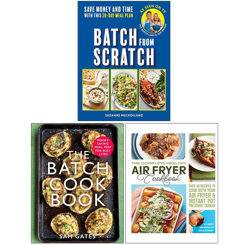 Complete Healthy Air Fryer Cook ,Batch Cook Book, Batch From Scratch 3 Books Collection Set - The Book Bundle