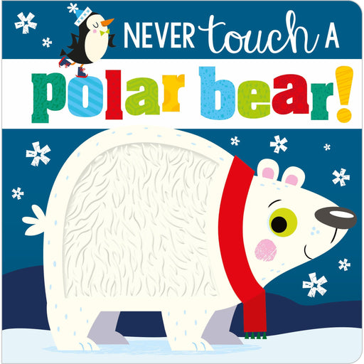 Never Touch a Polar Bear (Touch and Feel Board Book) | Rosie Greening - The Book Bundle