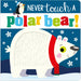 Never Touch a Polar Bear (Touch and Feel Board Book) | Rosie Greening - The Book Bundle