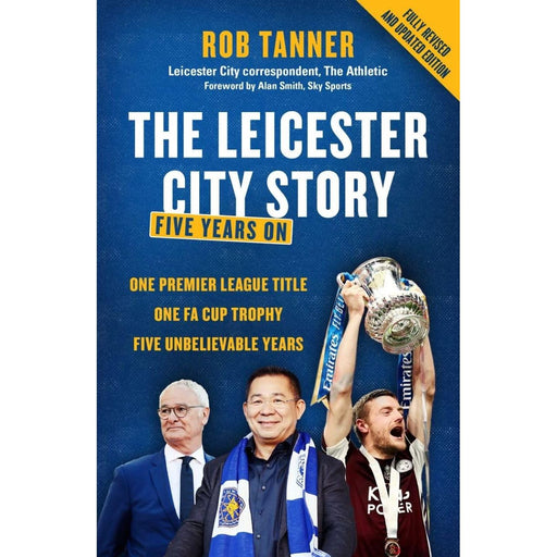 The Leicester City Story: Five Years On by Rob Tanner - The Book Bundle