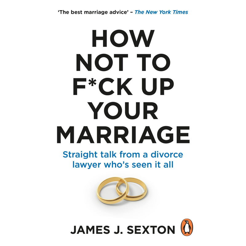How Not to F*ck Up Your Marriage: Straight Talk From a Divorce Lawyer Who's Seen It All - Non Fiction - Paperback