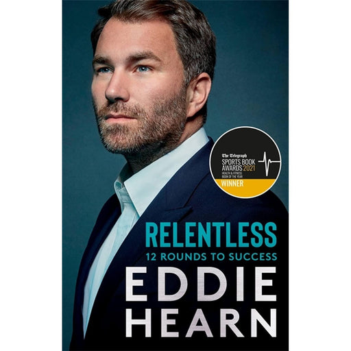 Relentless: 12 Rounds to Success: WINNER AT THE SPORTS BOOK AWARDS 2021 - The Book Bundle