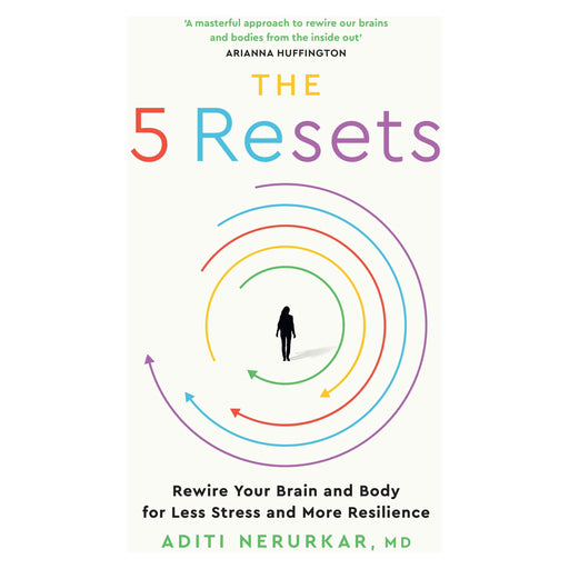 The 5 Resets: Rewire Your Brain and Body for Less Stress and More Resilience - The Book Bundle