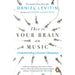 This is Your Brain on Music: Understanding a Human Obsession by Daniel Levitin - The Book Bundle