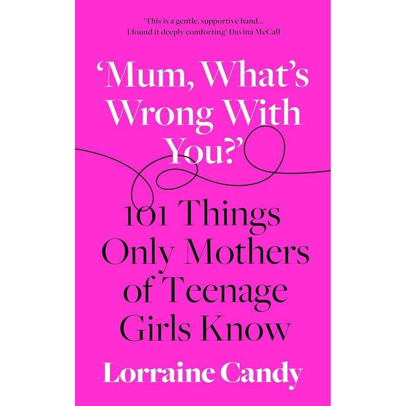Book cover of 'Mum, What’s Wrong with You?' by Lorraine Candy, featuring a colorful illustration and bold title text.