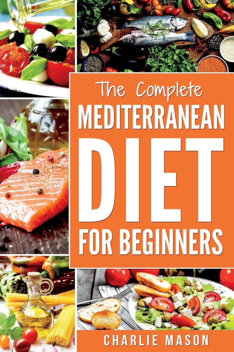 Mediterranean Diet For Beginners: Healthy Recipes and Weight Loss Meal Plans - Non Fiction - Paperback