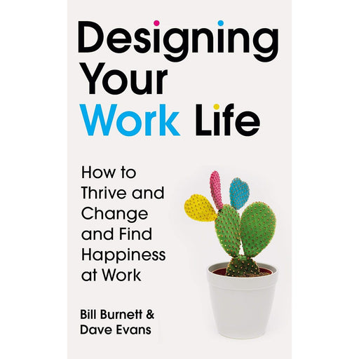 Designing Your Work Life: The #1 New York Times bestseller for building the perfect career by Bill Burnett - The Book Bundle