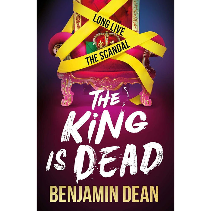 Benjamin Dean 3 Books Collection Set The King is Dead, This Story is a Lie, How To Die Famous - The Book Bundle
