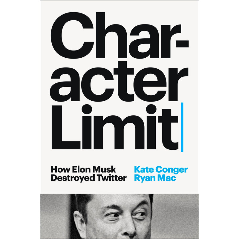 Character Limit: How Elon Musk Destroyed Twitter - The Book Bundle
