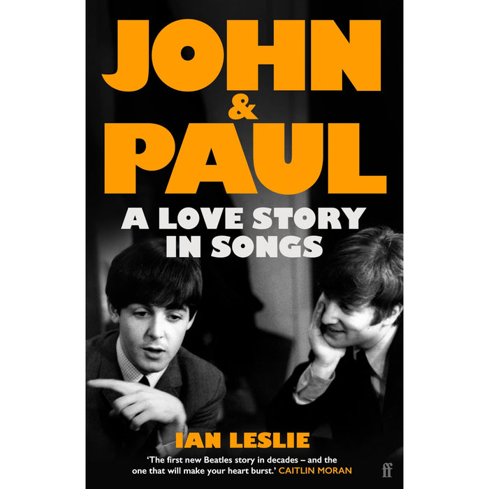 John and Paul: A Love Story in Songs - 'The first new Beatles story in decades' by Ian Leslie - The Book Bundle