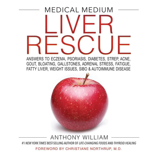Medical Medium Liver Rescue: Answers to Eczema, Psoriasis, Diabetes by Anthony William - The Book Bundle